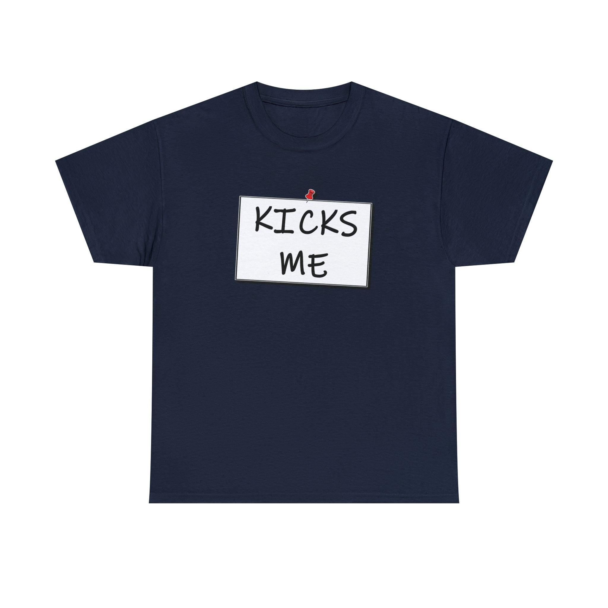 Kicks Me - T-Shirt - Witty Twisters Fashions