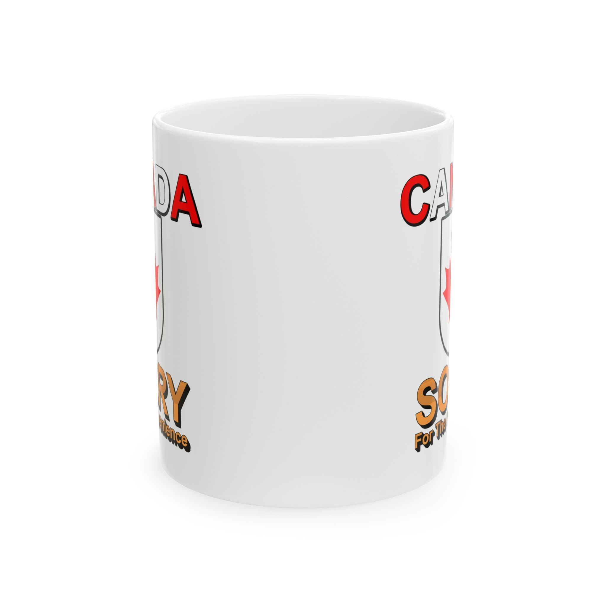 Canada Sorry for the Inconvenience - Ceramic Coffee Mug 11oz, 15oz - Witty Twisters Fashions