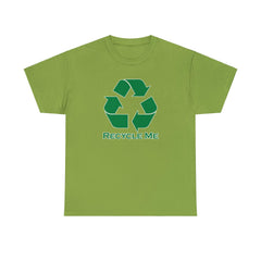 Recycle Me - T-Shirt - Witty Twisters Fashions