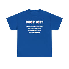 Boob Jobs Jiggling, Bouncing, Motorboating, Squeezing, and Nourishment - T-Shirt - Witty Twisters Fashions