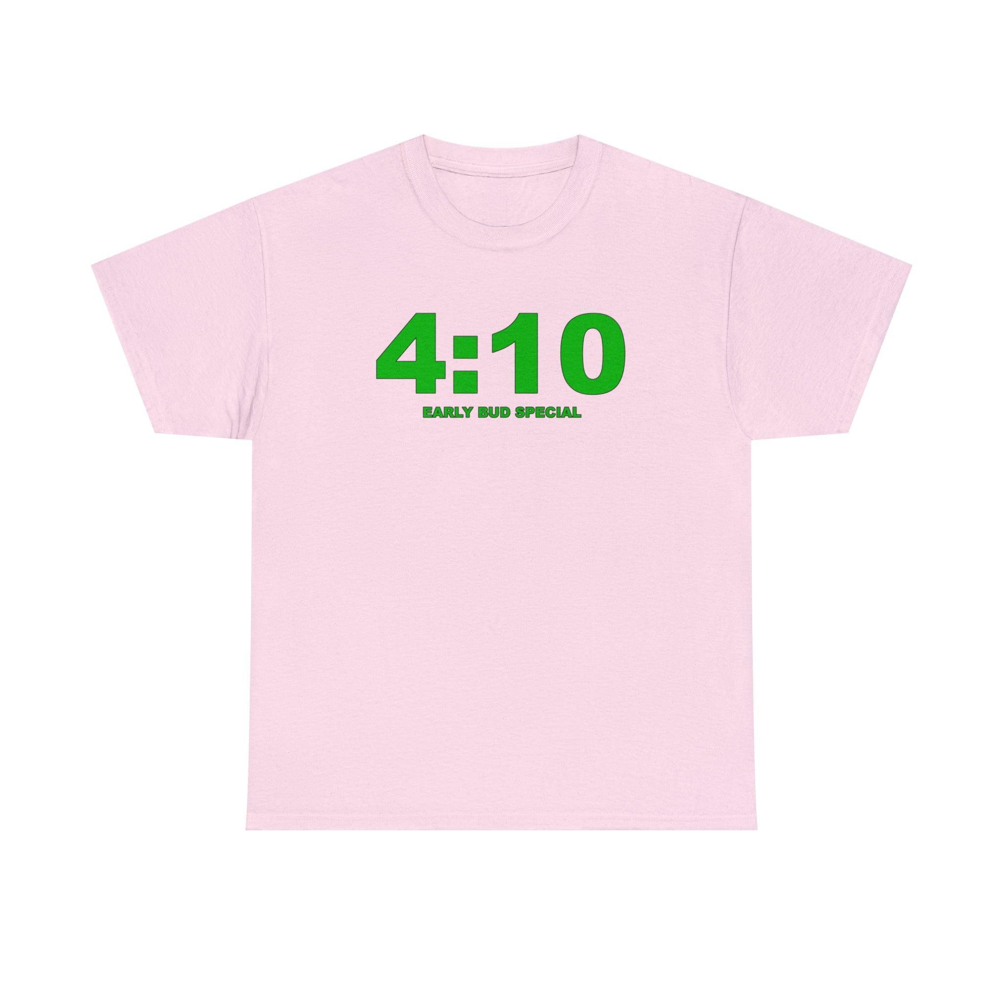 4:10 Early Bud Special - T-shirt - Witty Twisters Fashions