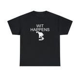 Wit Happens - T-Shirt - Witty Twisters Fashions