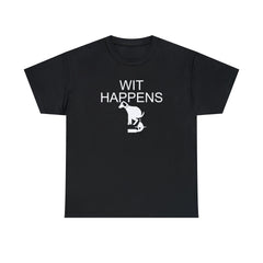 Wit Happens - T-Shirt - Witty Twisters Fashions