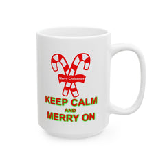 Keep Calm and Merry On - Ceramic Coffee Mug 11oz, 15oz - Witty Twisters Fashions