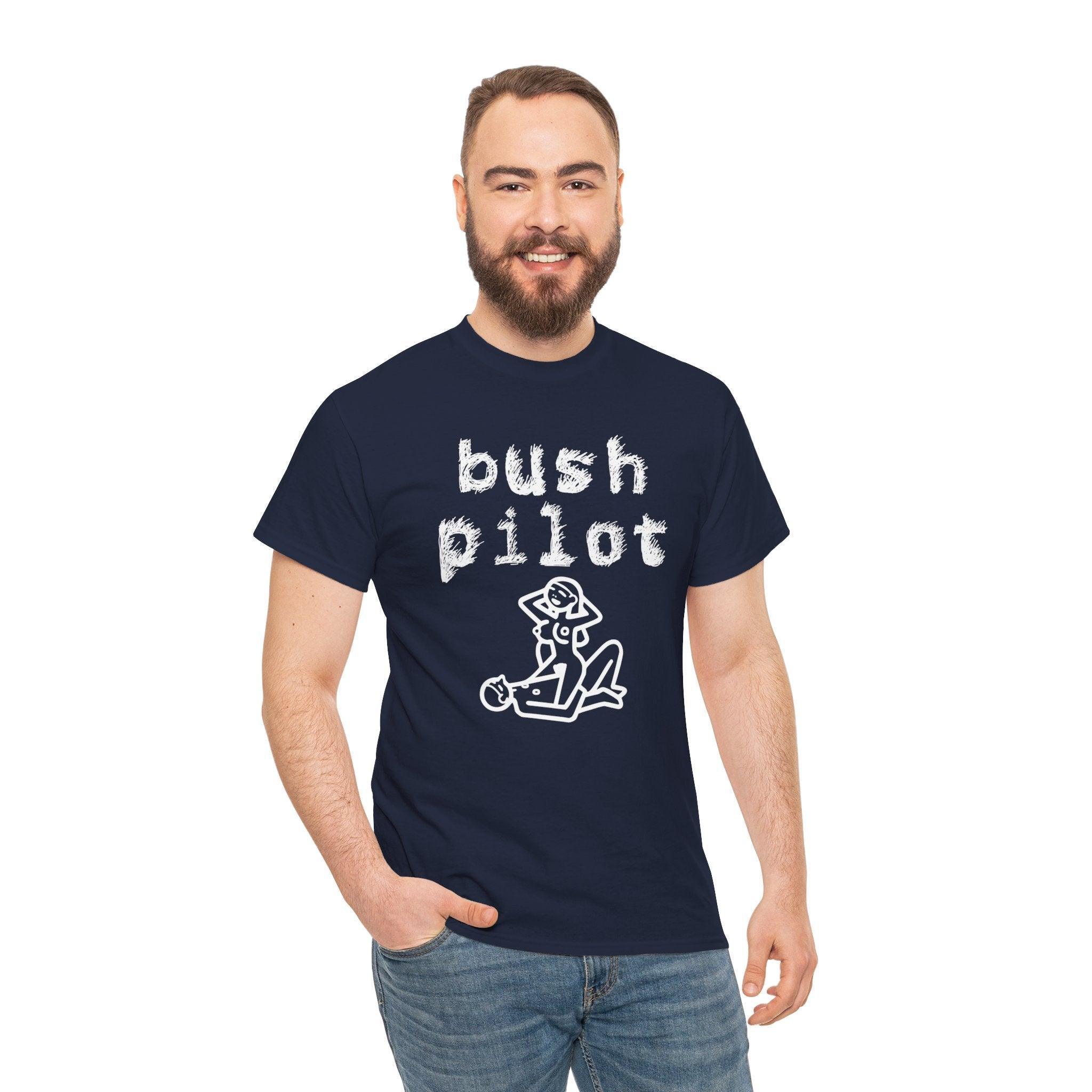 Bush Pilot - T-Shirt - Witty Twisters Fashions