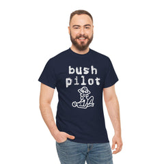 Bush Pilot - T-Shirt - Witty Twisters Fashions