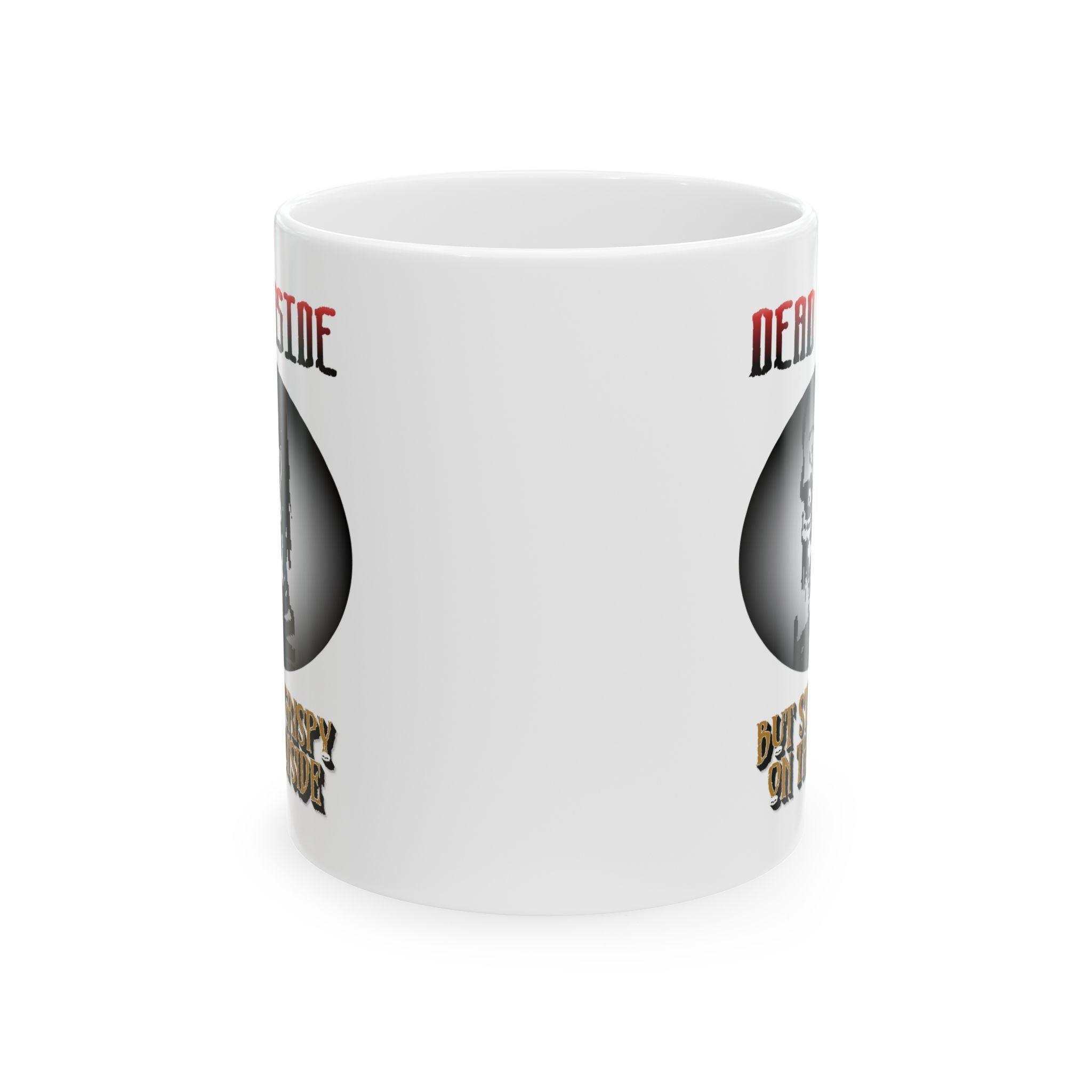 Dead Inside But Still Crispy On The Outside - Ceramic Coffee Mug 11oz, 15oz - Witty Twisters Fashions