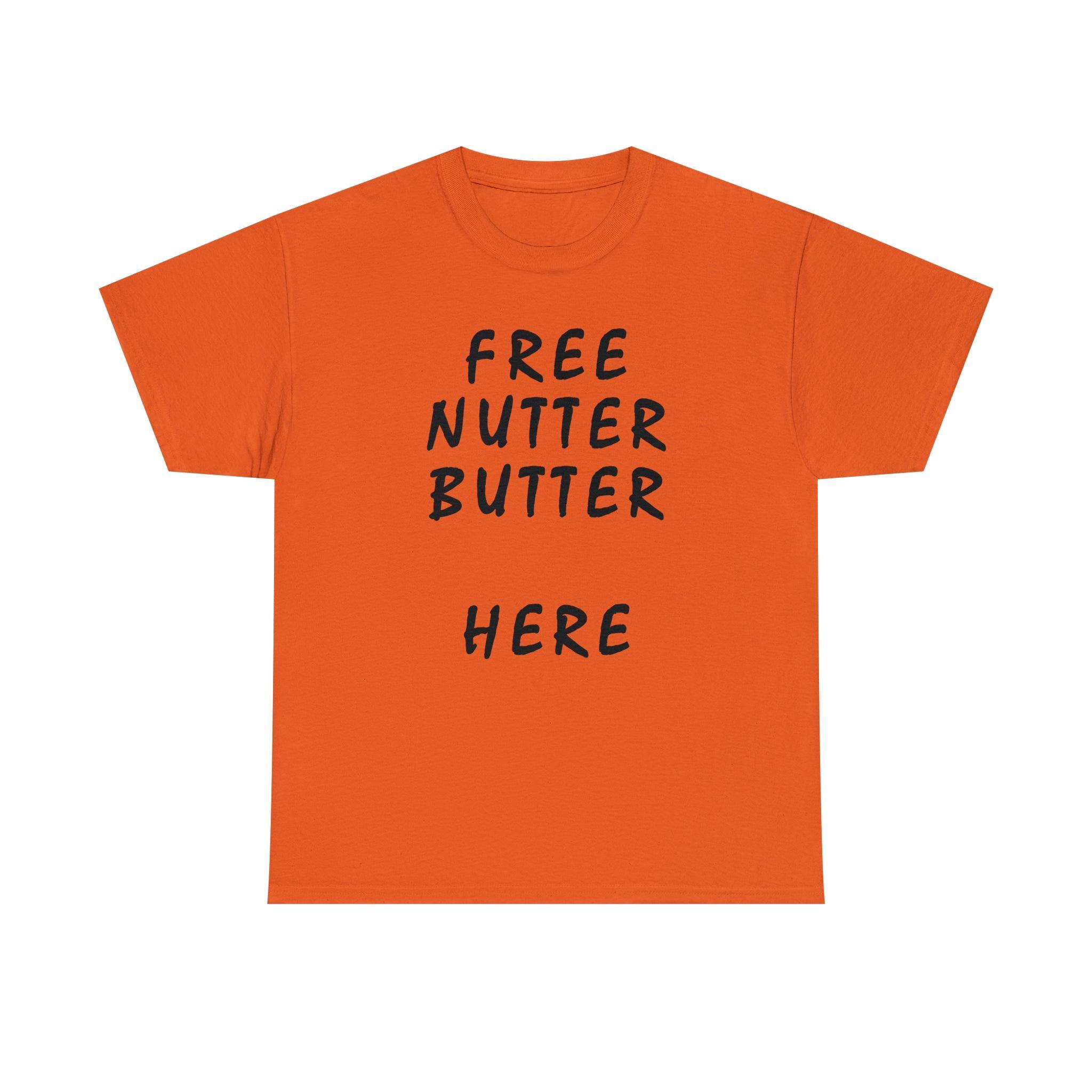 Free Nutter Butter Here - T-Shirt - Witty Twisters Fashions
