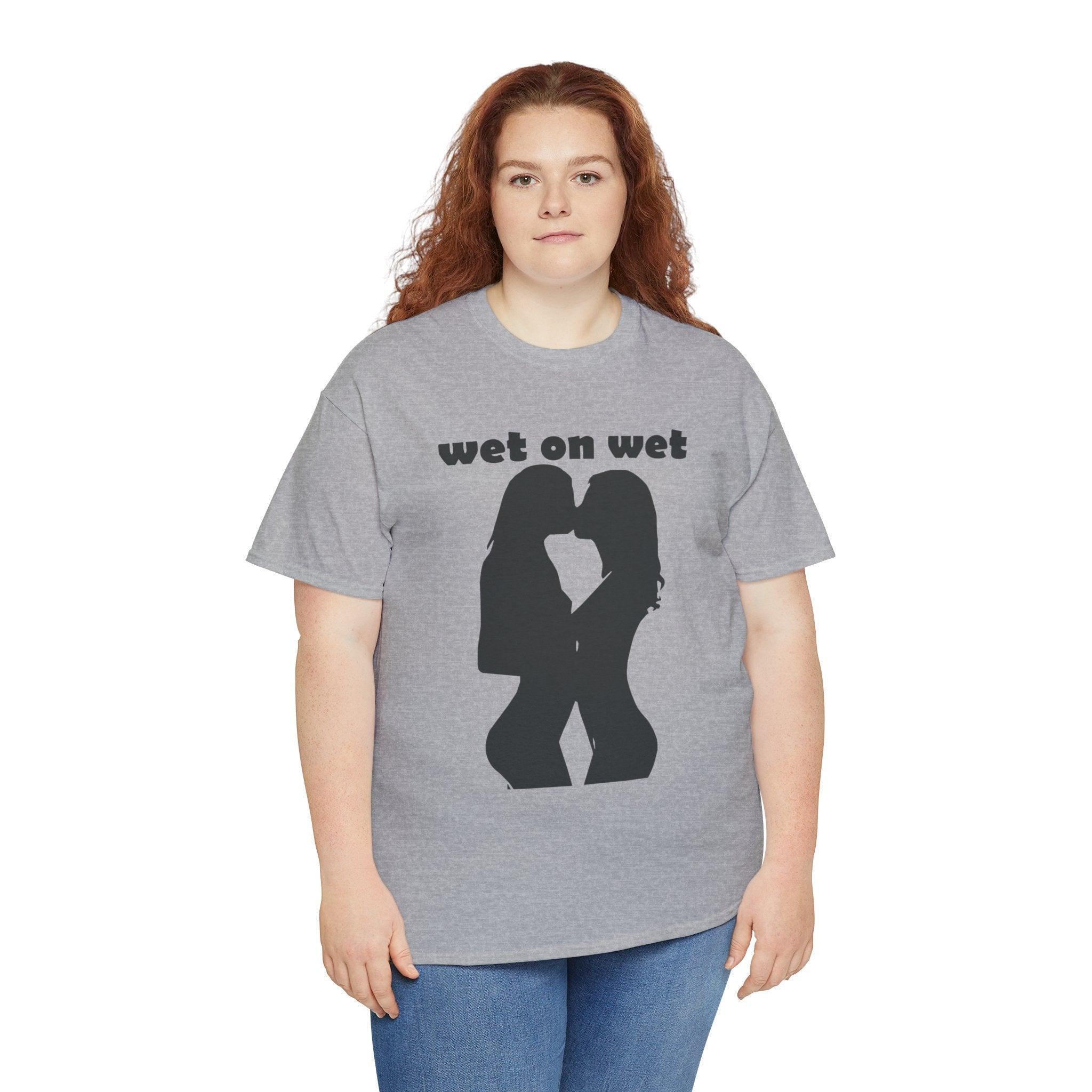 Wet On Wet - T-Shirt - Witty Twisters Fashions