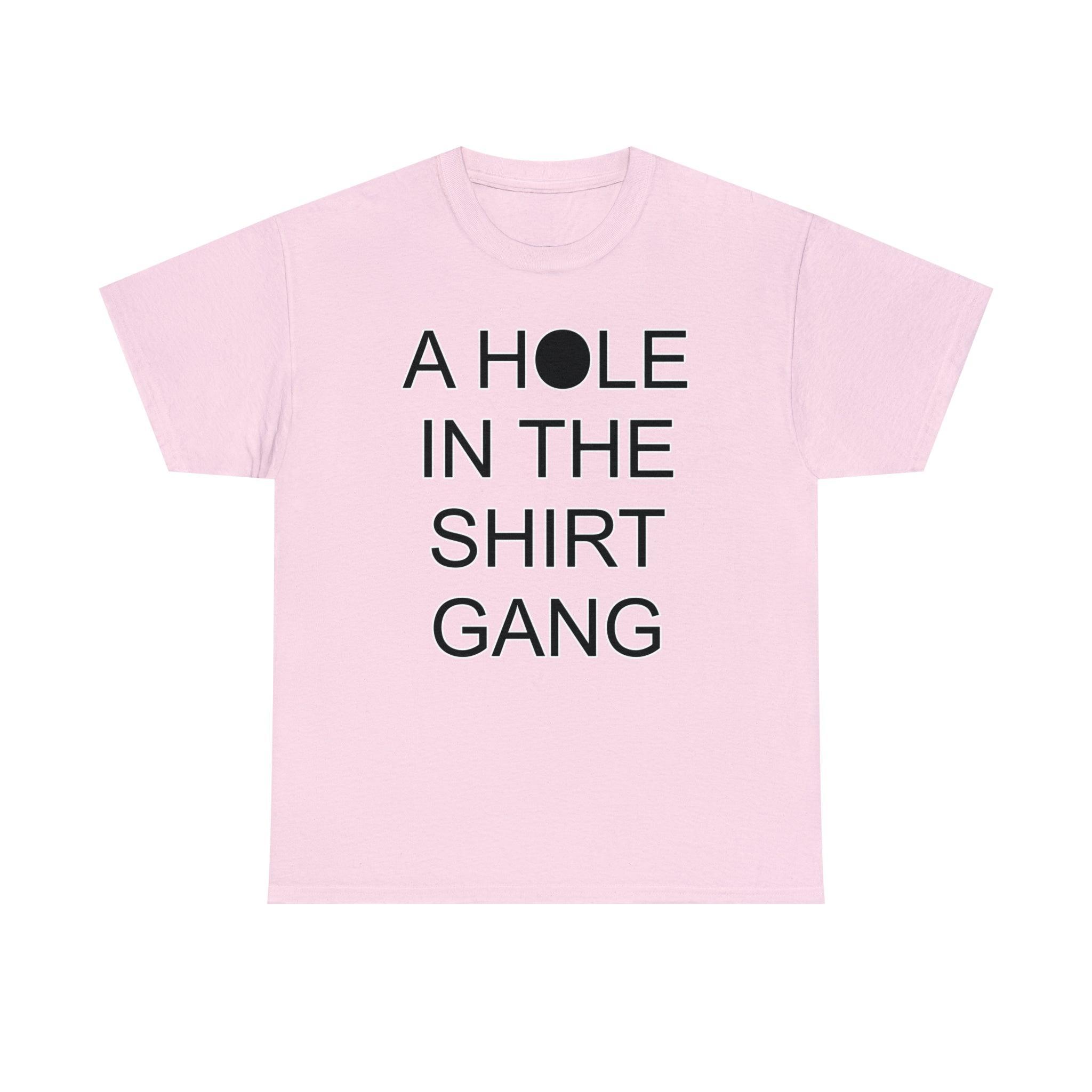 A Hole In The Shirt Gang - T-Shirt - Witty Twisters Fashions