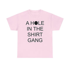 A Hole In The Shirt Gang - T-Shirt - Witty Twisters Fashions