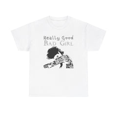 Really Good Bad Girl - T-Shirt - Witty Twisters Fashions