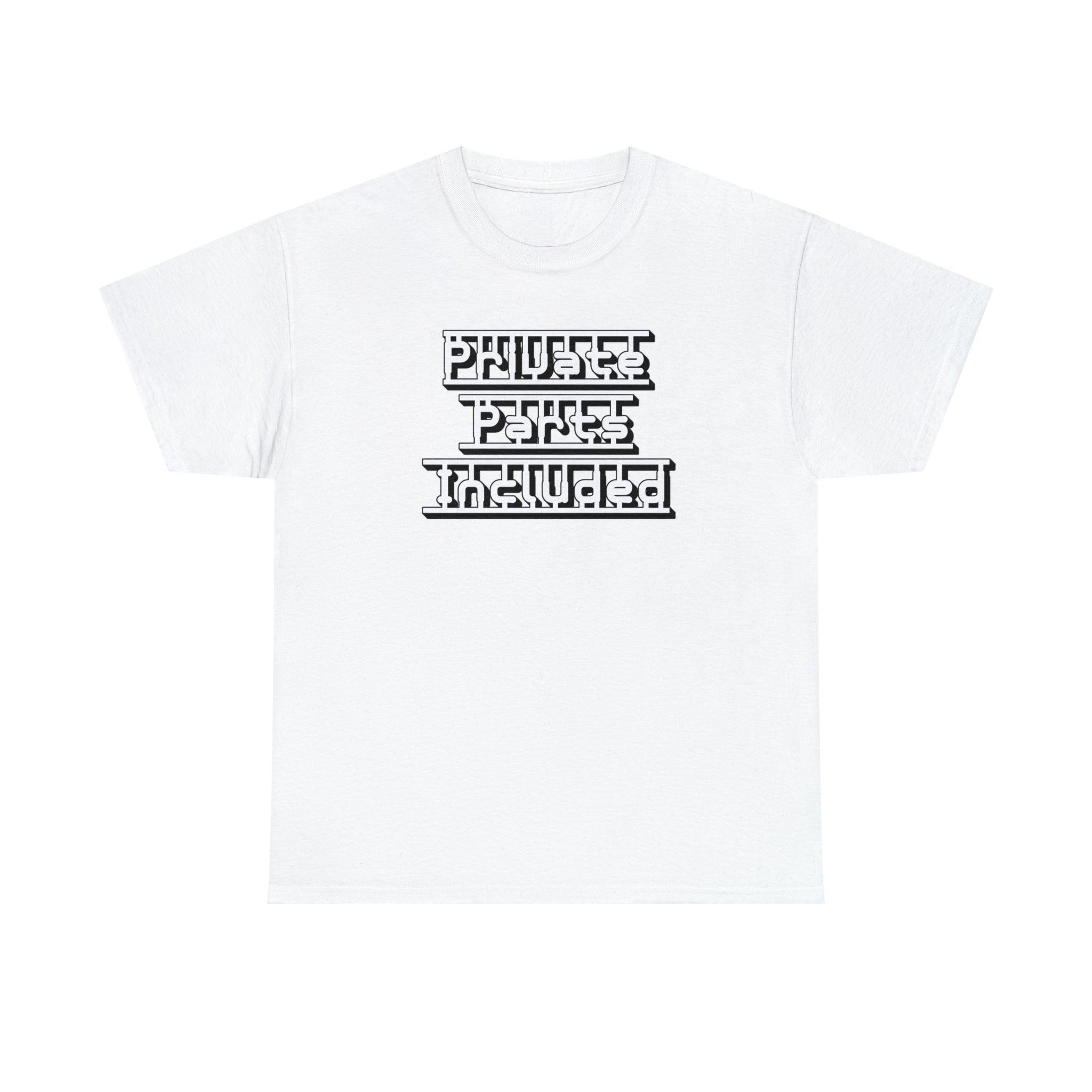 Private Parts Included - T-Shirt - Witty Twisters Fashions