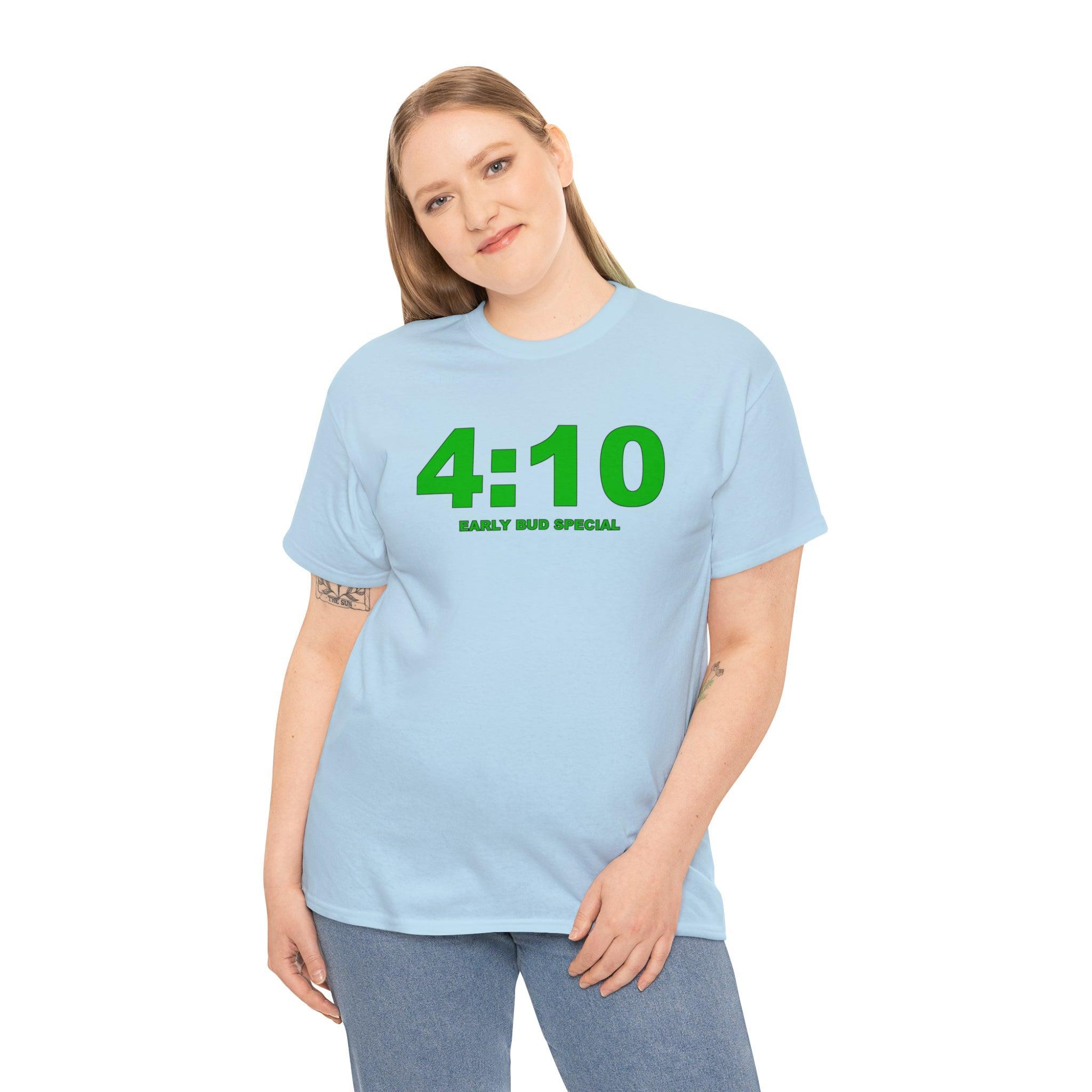 4:10 Early Bud Special - T-shirt - Witty Twisters Fashions