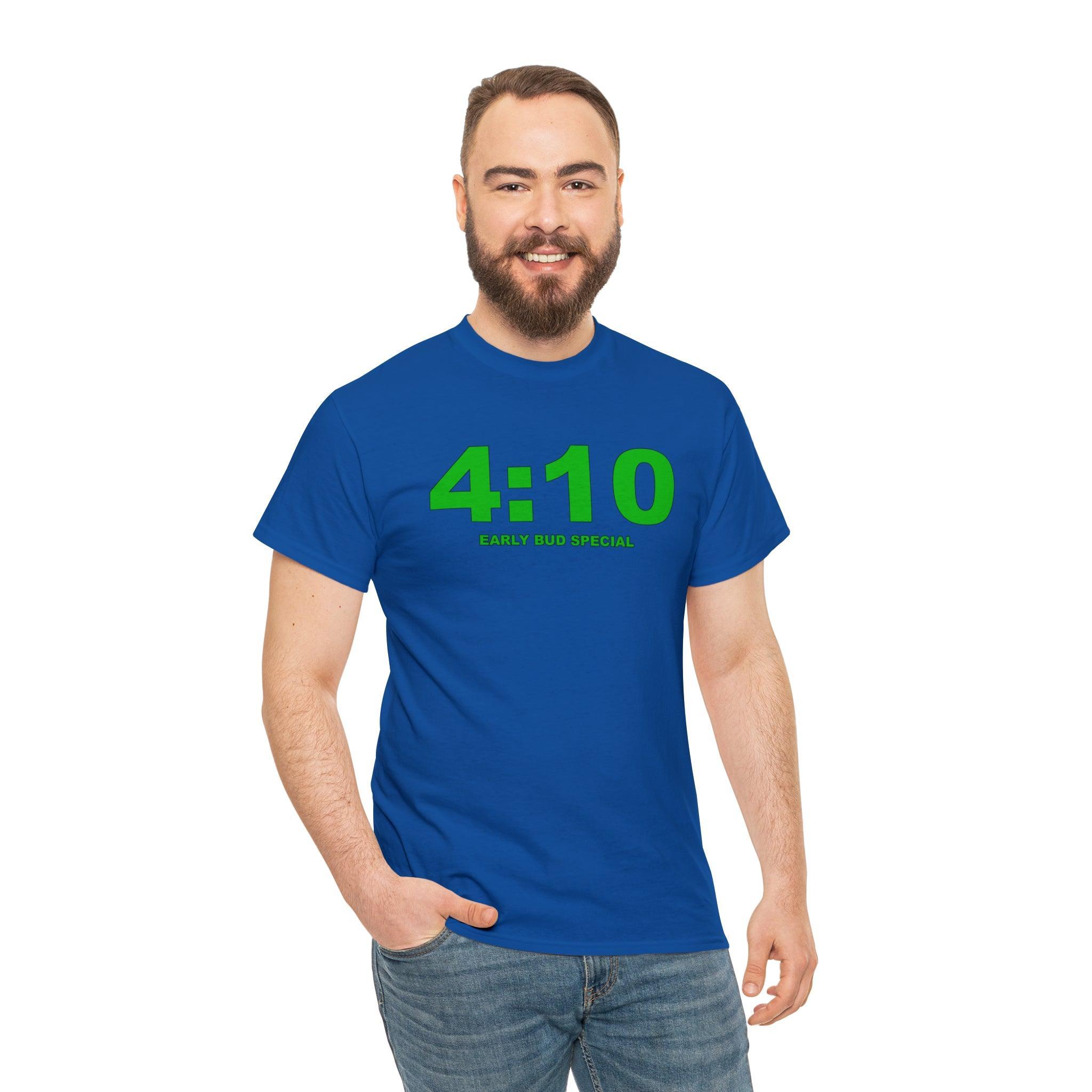 4:10 Early Bud Special - T-shirt - Witty Twisters Fashions