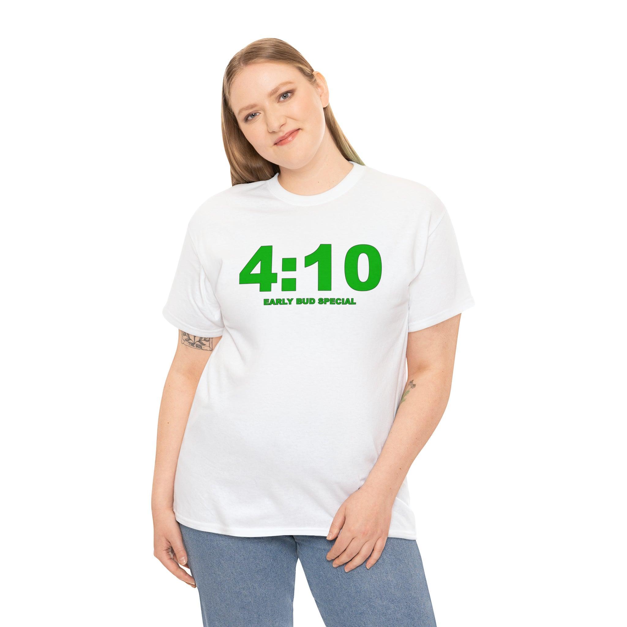 4:10 Early Bud Special - T-shirt - Witty Twisters Fashions