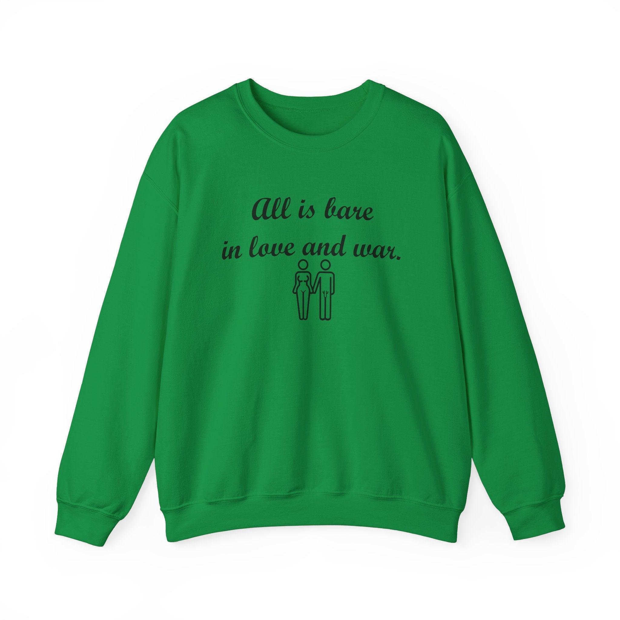 All Is Bare In Love And War - Sweatshirt - Witty Twisters Fashions