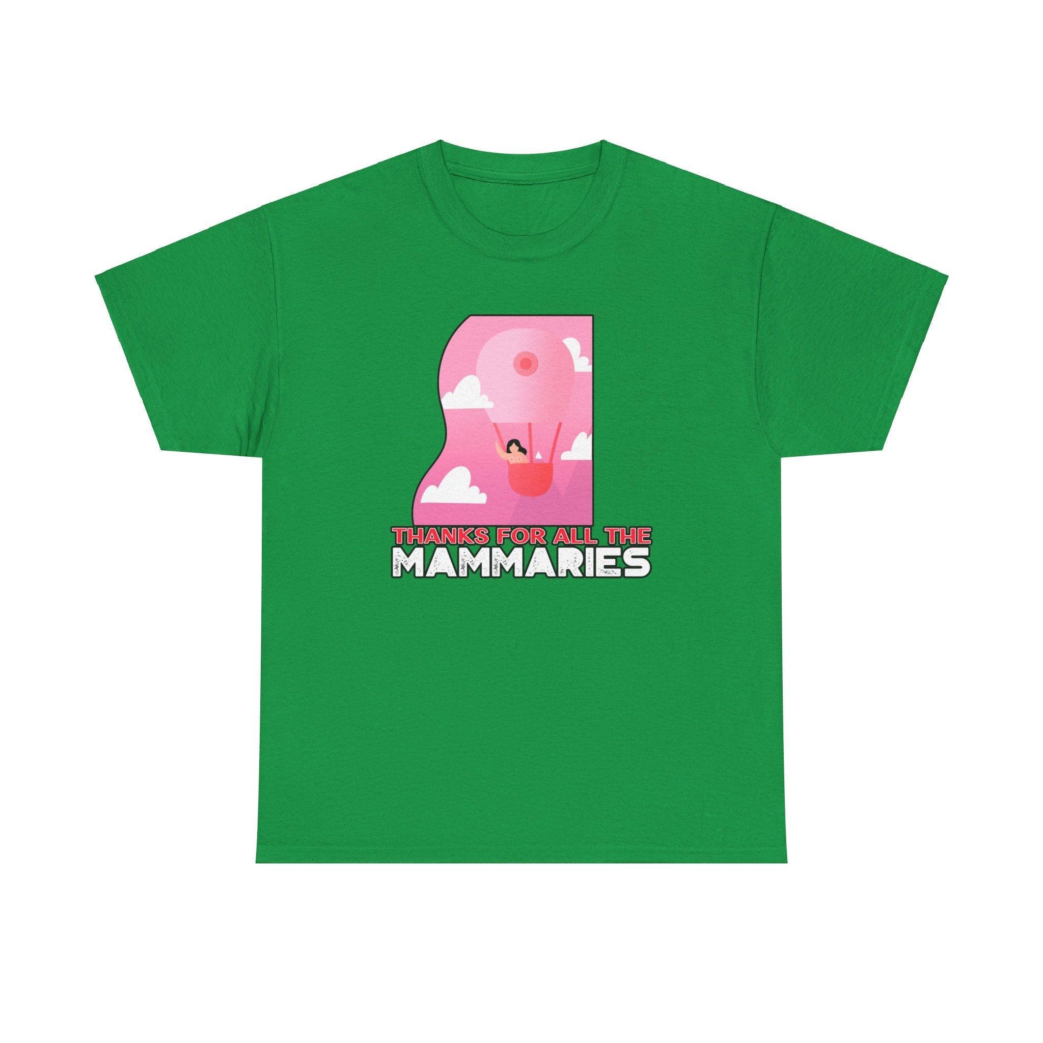Thanks for all the mammaries - T-Shirt - Witty Twisters Fashions