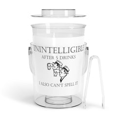 Unintelligible After 5 Drinks I Also Can't Spell It - Ice Bucket with Tongs - Witty Twisters Fashions