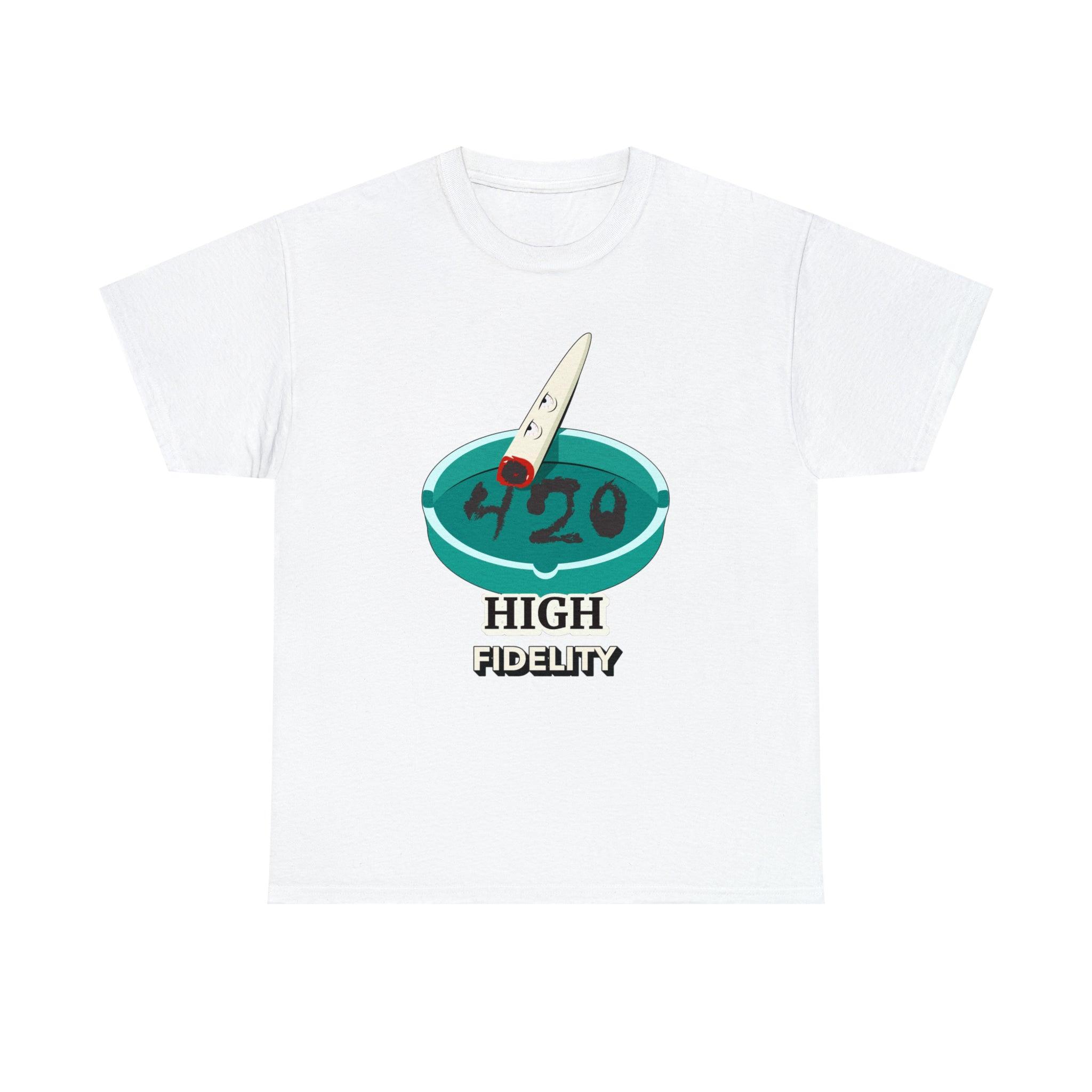 420 High Fidelity - T-Shirt - Witty Twisters Fashions
