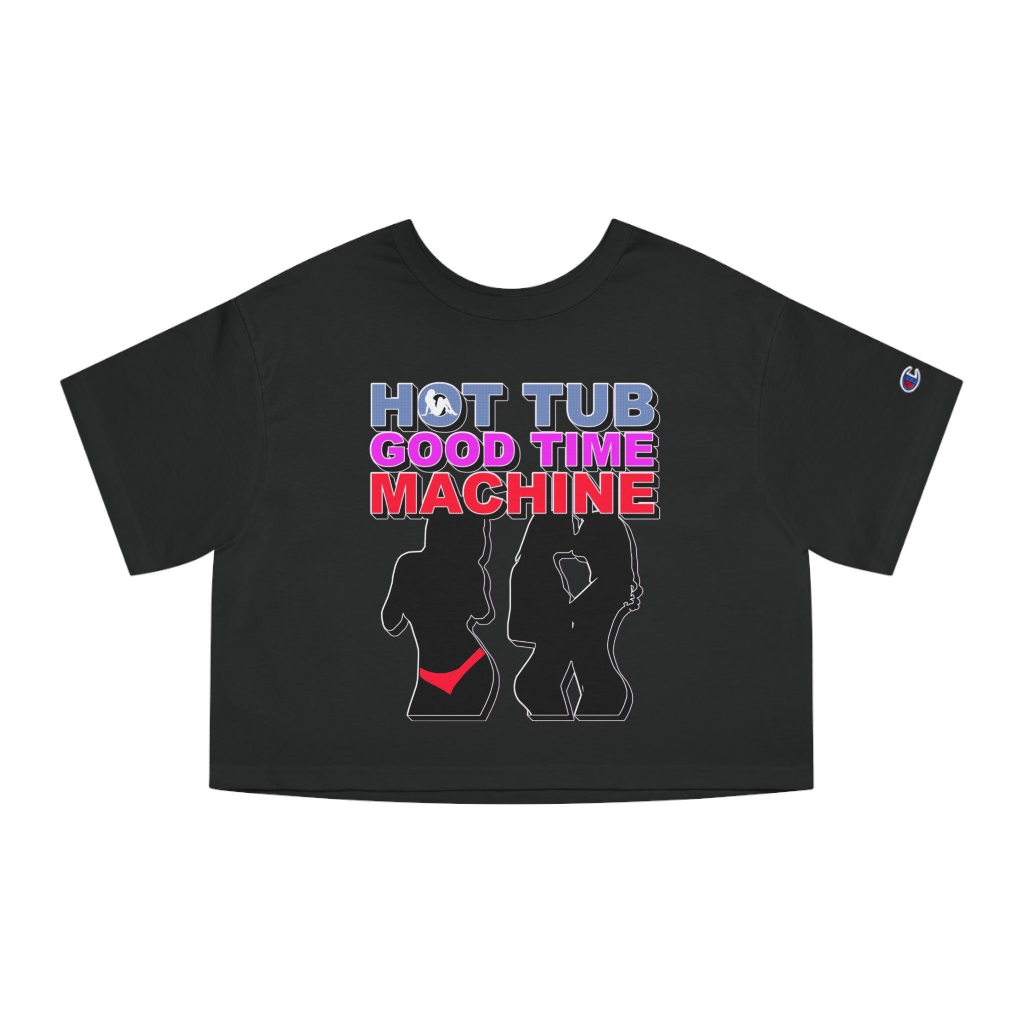 Hot Tub Good Time Machine - Women's Champion Crop Top - Witty Twisters Fashions