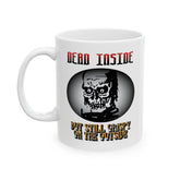 Dead Inside But Still Crispy On The Outside - Ceramic Coffee Mug 11oz, 15oz - Witty Twisters Fashions