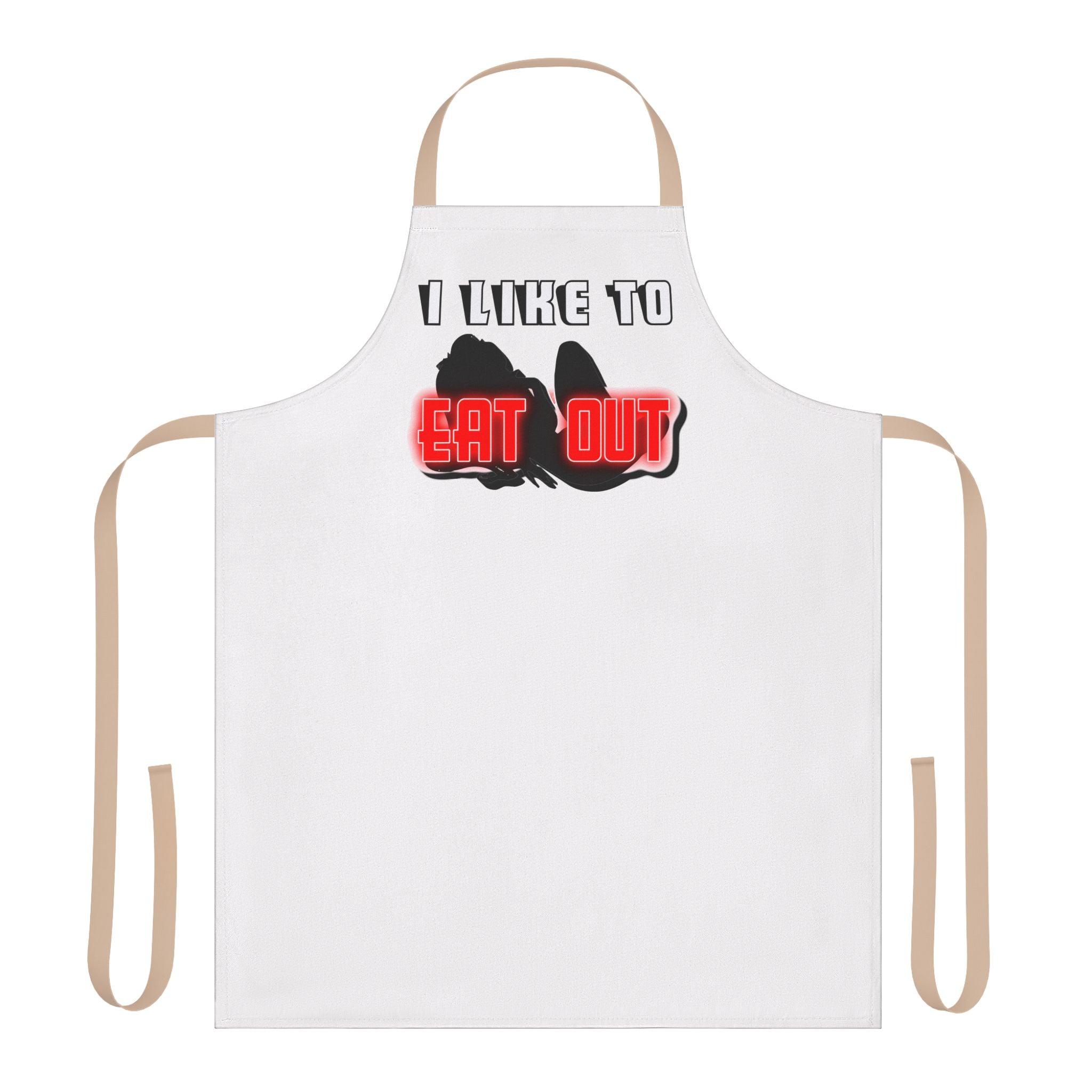 I Like To Eat Out - Cooking Apron - Witty Twisters Fashions