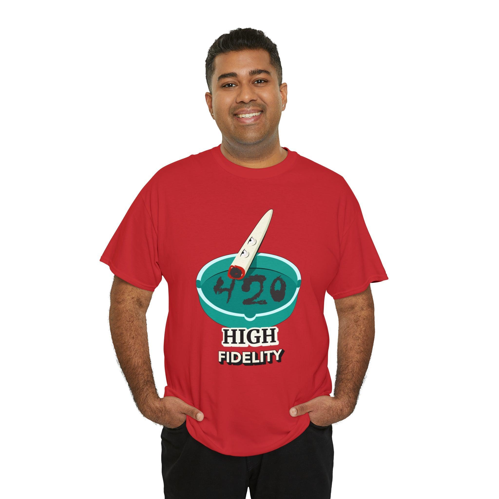420 High Fidelity - T-Shirt - Witty Twisters Fashions