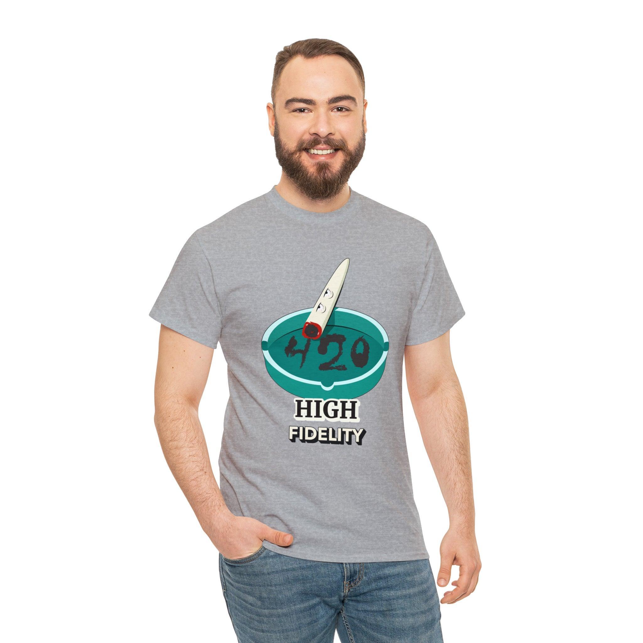 420 High Fidelity - T-Shirt - Witty Twisters Fashions