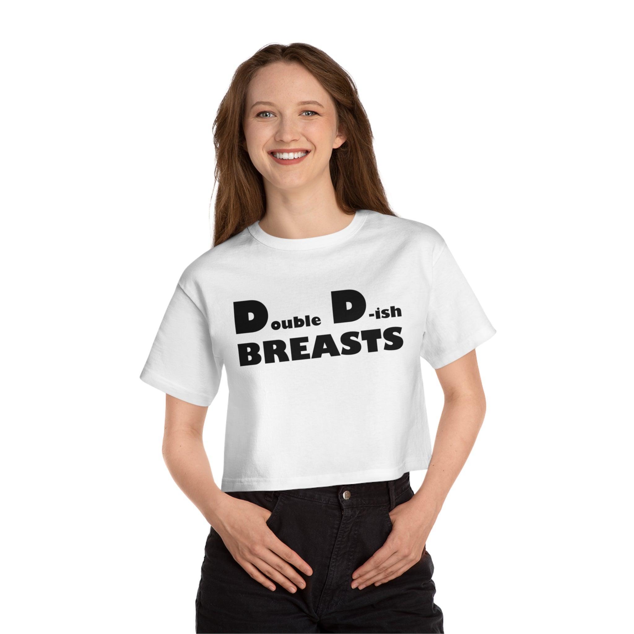 Double D-ish Breasts - Women's Champion Crop Top - Witty Twisters Fashions