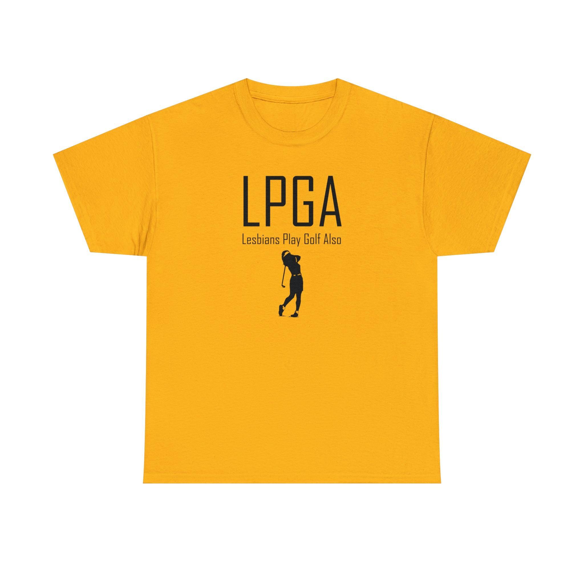 LPGA Lesbians Play Golf Also - T-Shirt - Witty Twisters Fashions