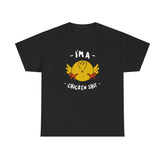 I'm a chicken shit - T-Shirt - Witty Twisters Fashions