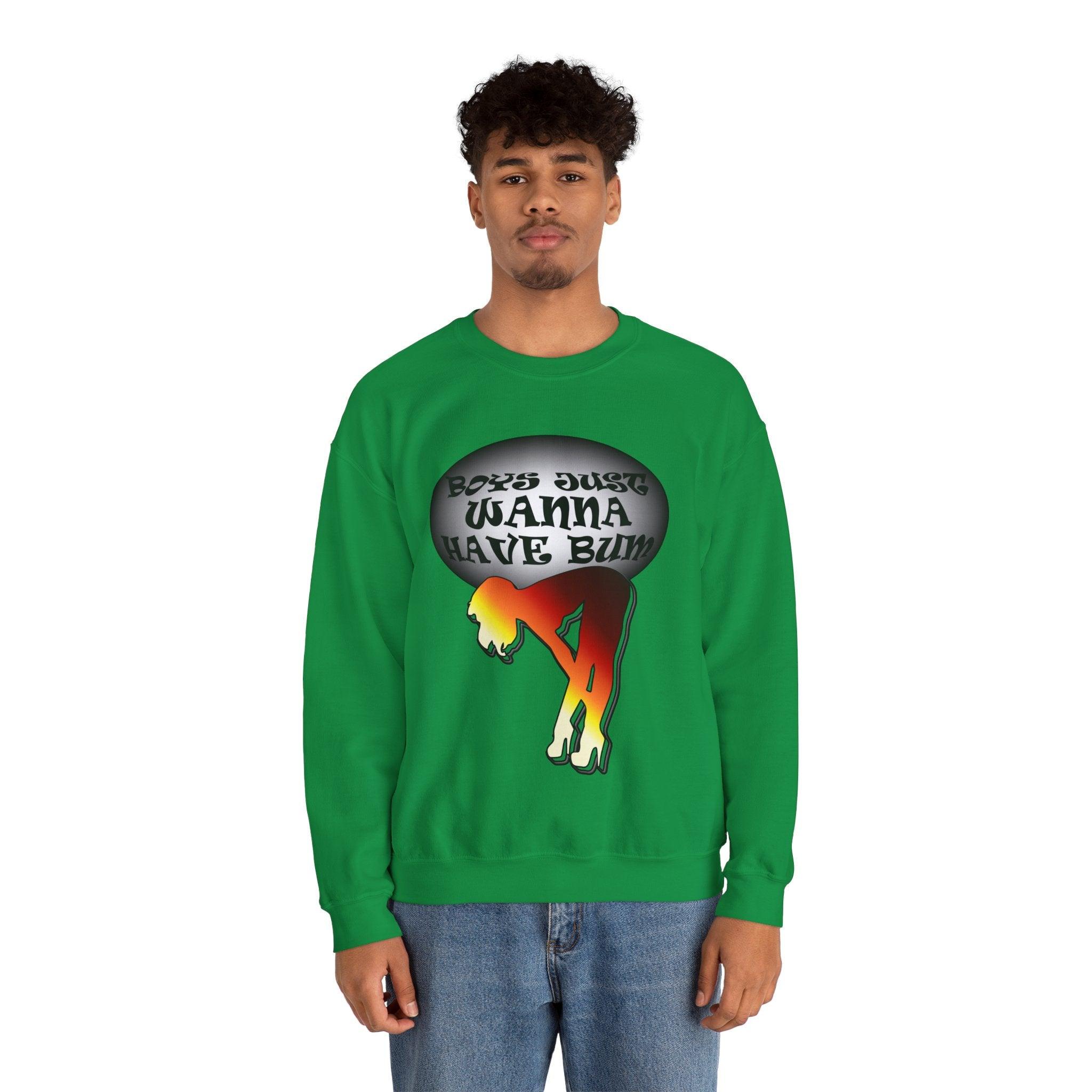 Boys Just Wanna Have Bum - Sweatshirt - Witty Twisters Fashions