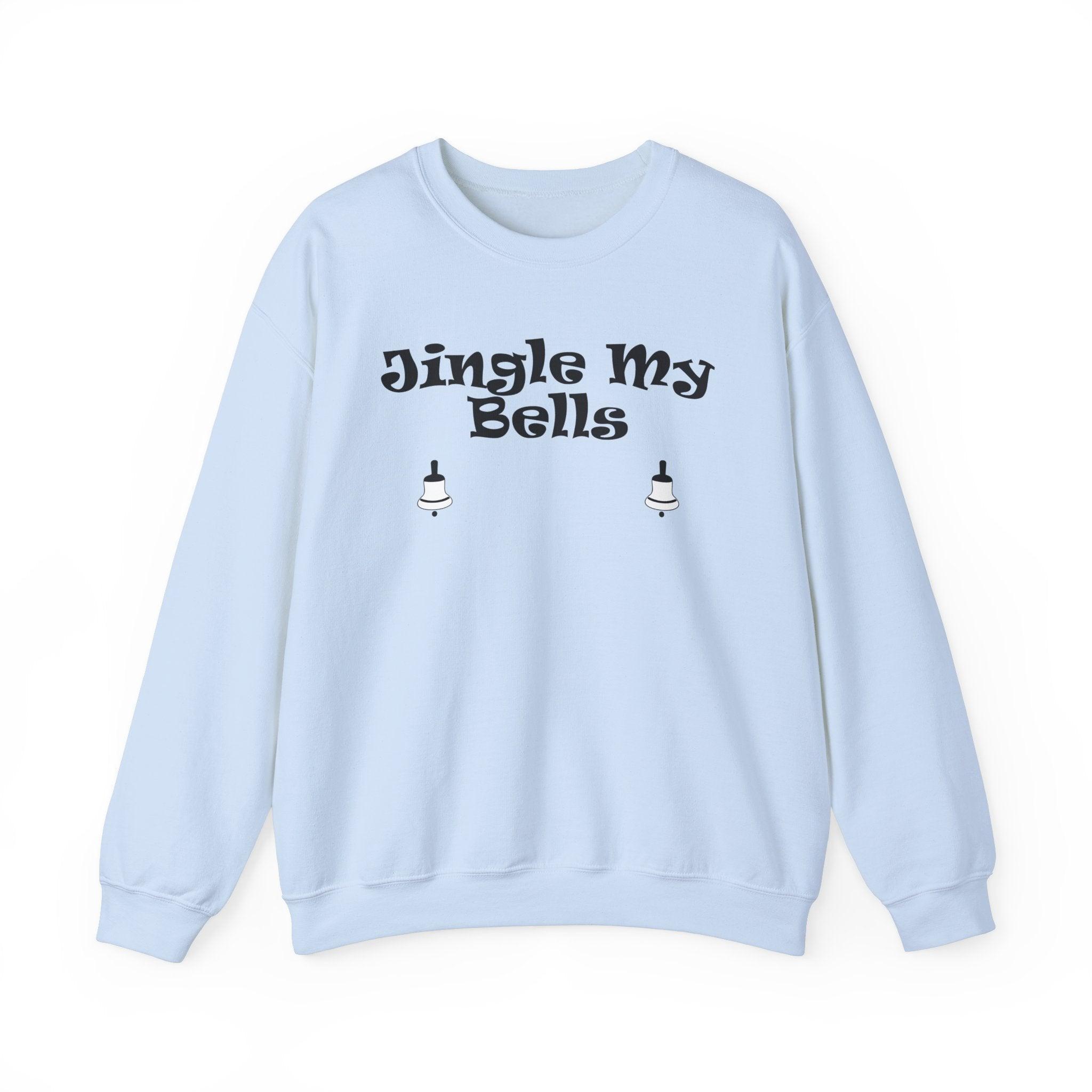 Jingle My Bells - Sweatshirt - Witty Twisters Fashions