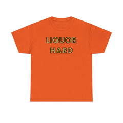 Liquor Hard - T-Shirt - Witty Twisters Fashions