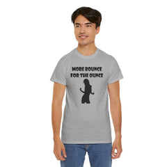 More Bounce For The Ounce - T-Shirt - Witty Twisters Fashions