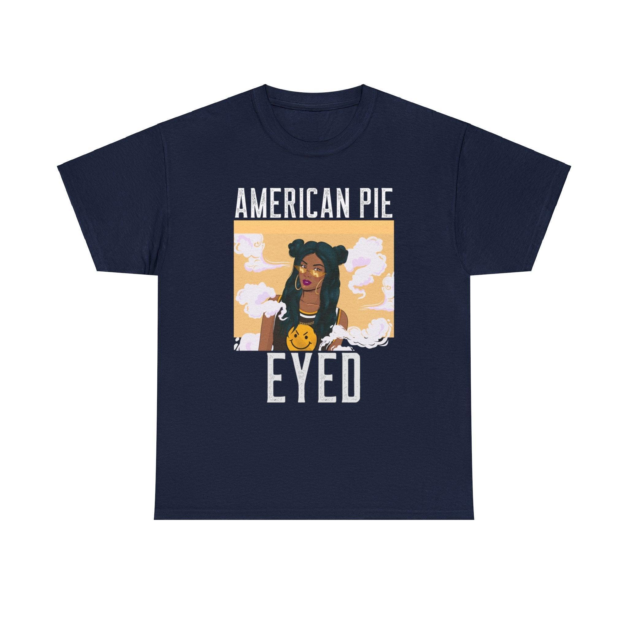 American Pie Eyed - T-Shirt - Witty Twisters Fashions