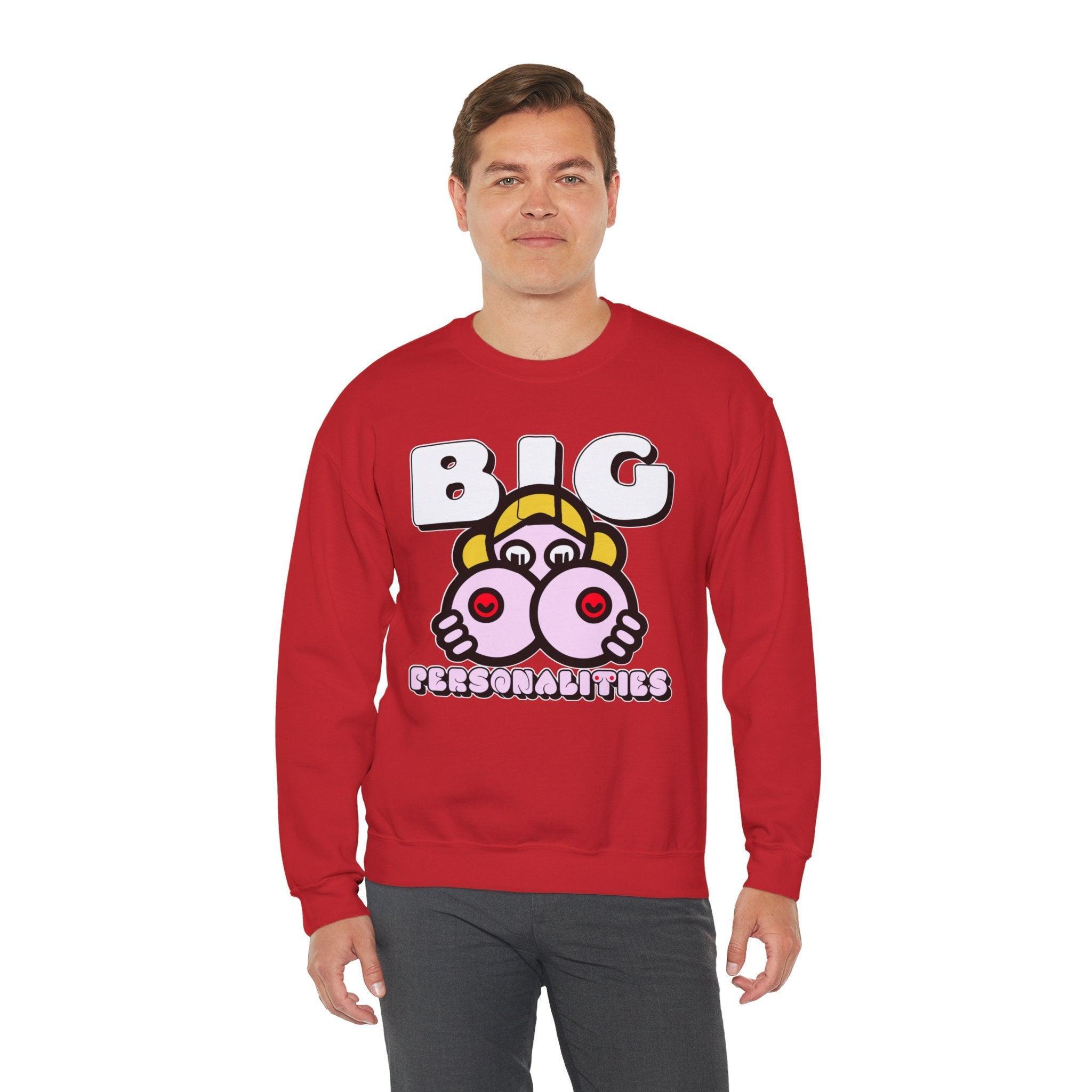 Big Personalities - Sweatshirt - Witty Twisters Fashions