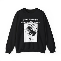 Don't kiss a gift whore on the mouth. - Sweatshirt - Witty Twisters Fashions