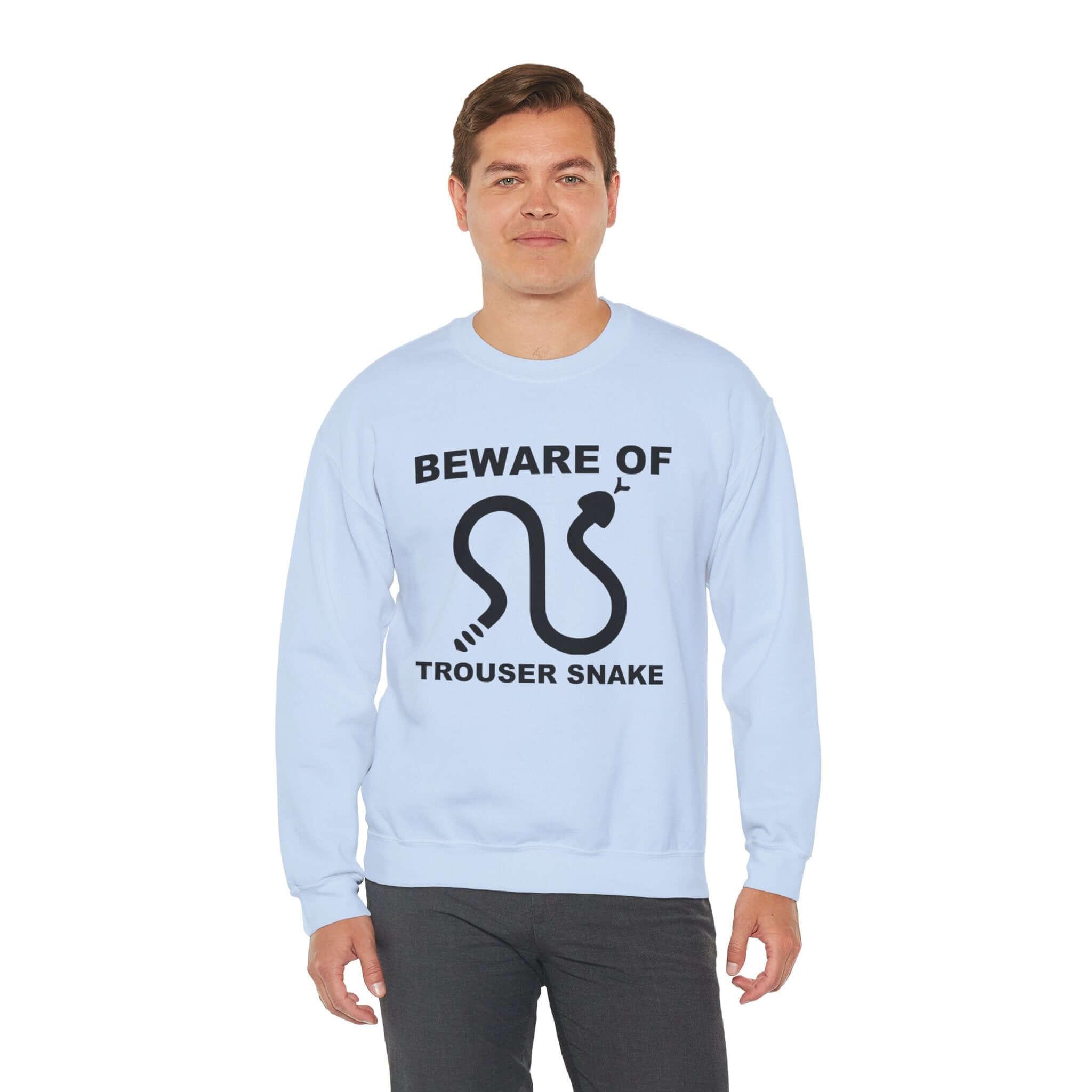 Beware Of Trouser Snake - Sweatshirt - Witty Twisters Fashions