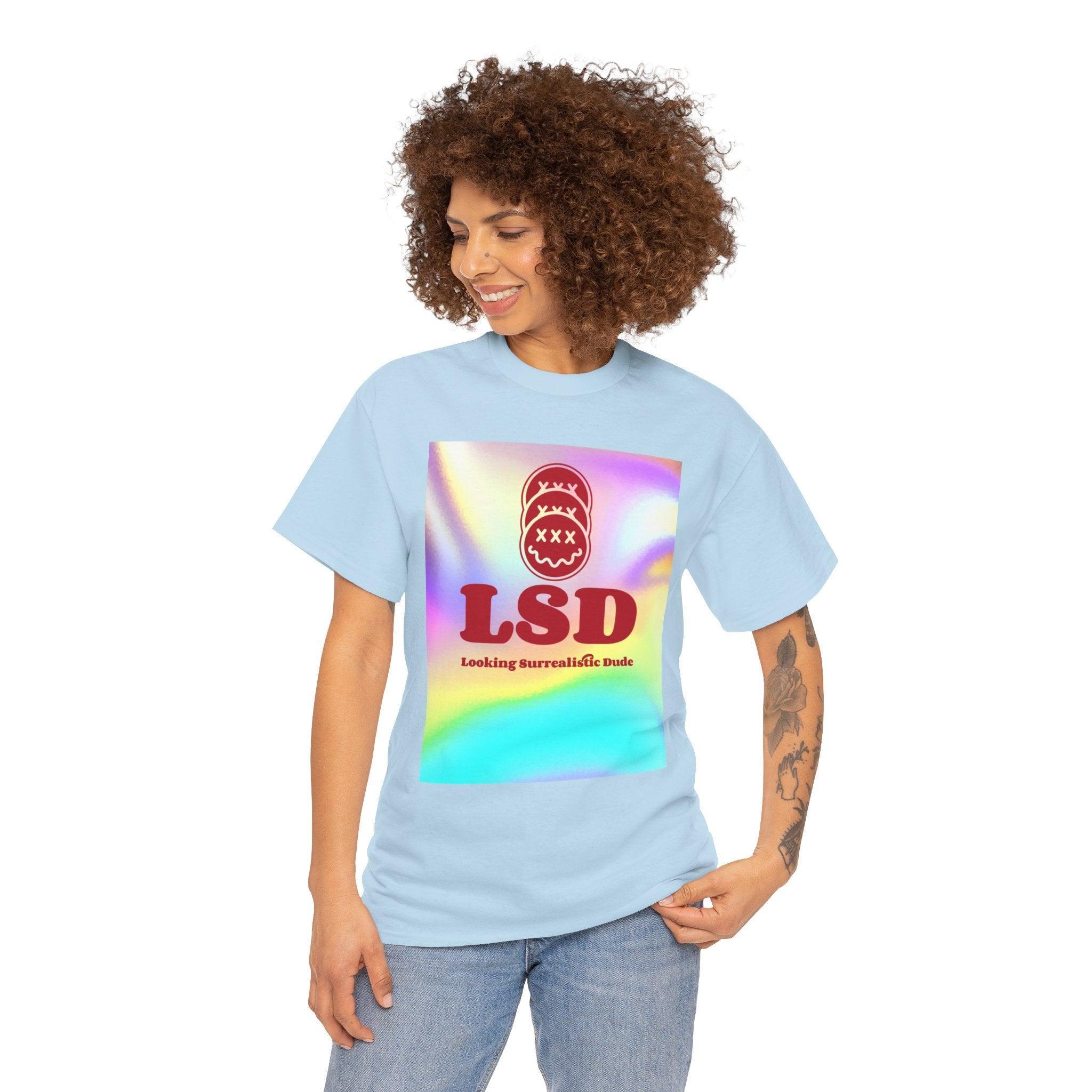 LSD Looking Surrealistic Dude - T-Shirt - Witty Twisters Fashions
