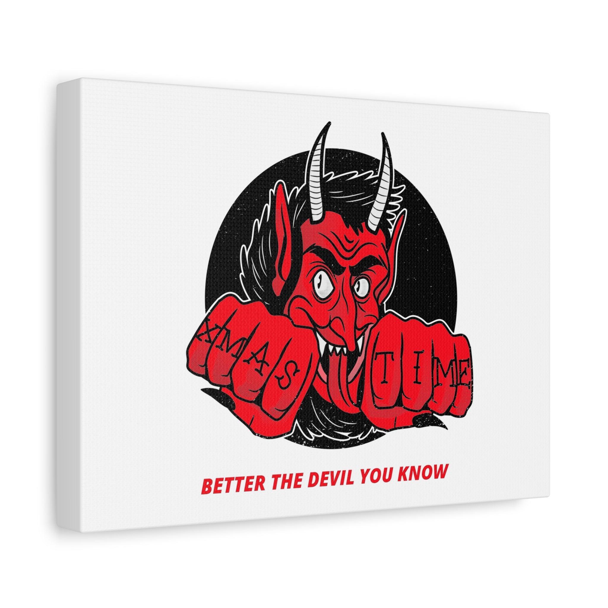 Better the devil you know Xmas time - Stretched Matte Canvas - Witty Twisters Fashions
