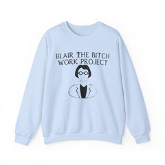 Blair The Bitch Work Project - Sweatshirt - Witty Twisters Fashions