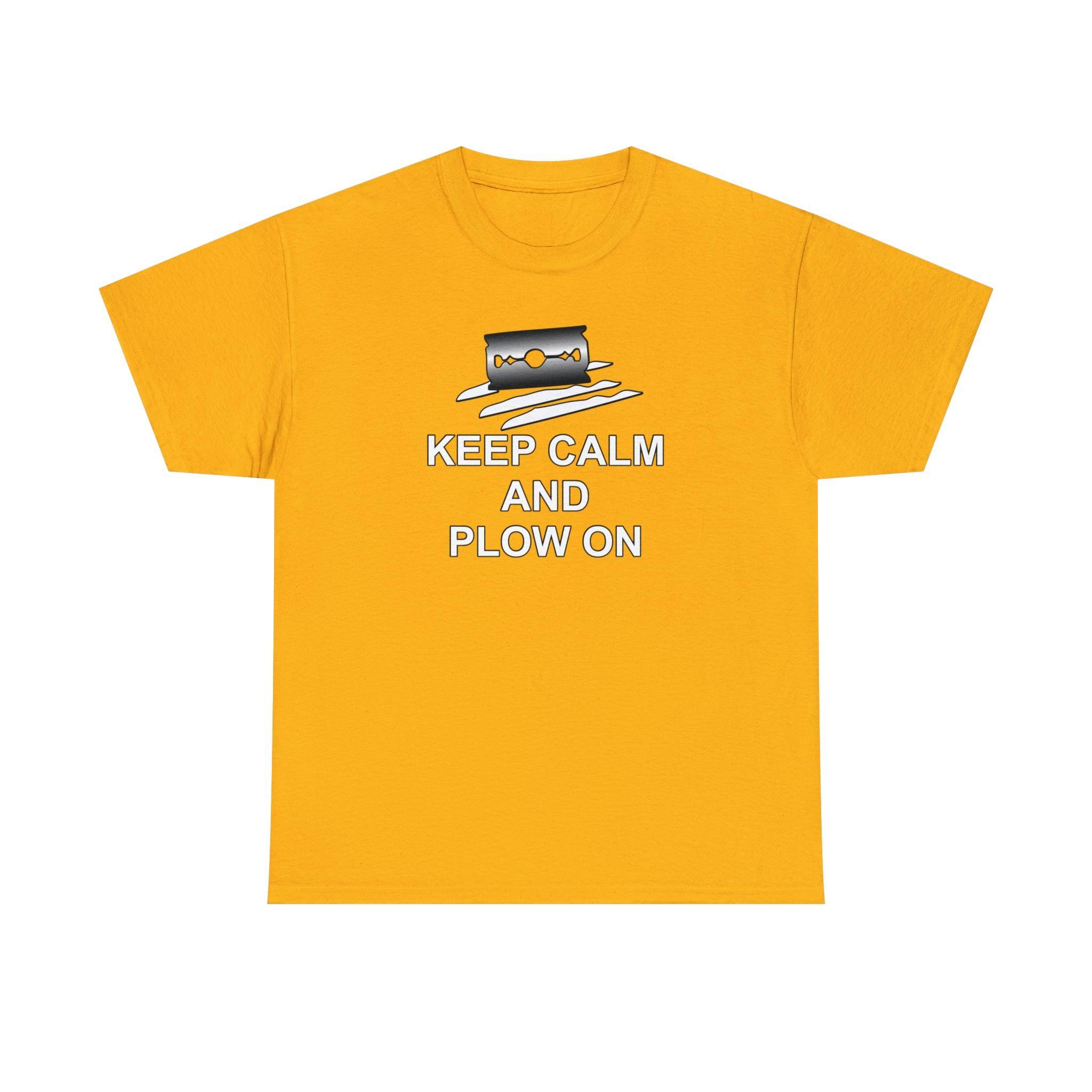 Keep Calm and Plow On - T-Shirt - Witty Twisters Fashions