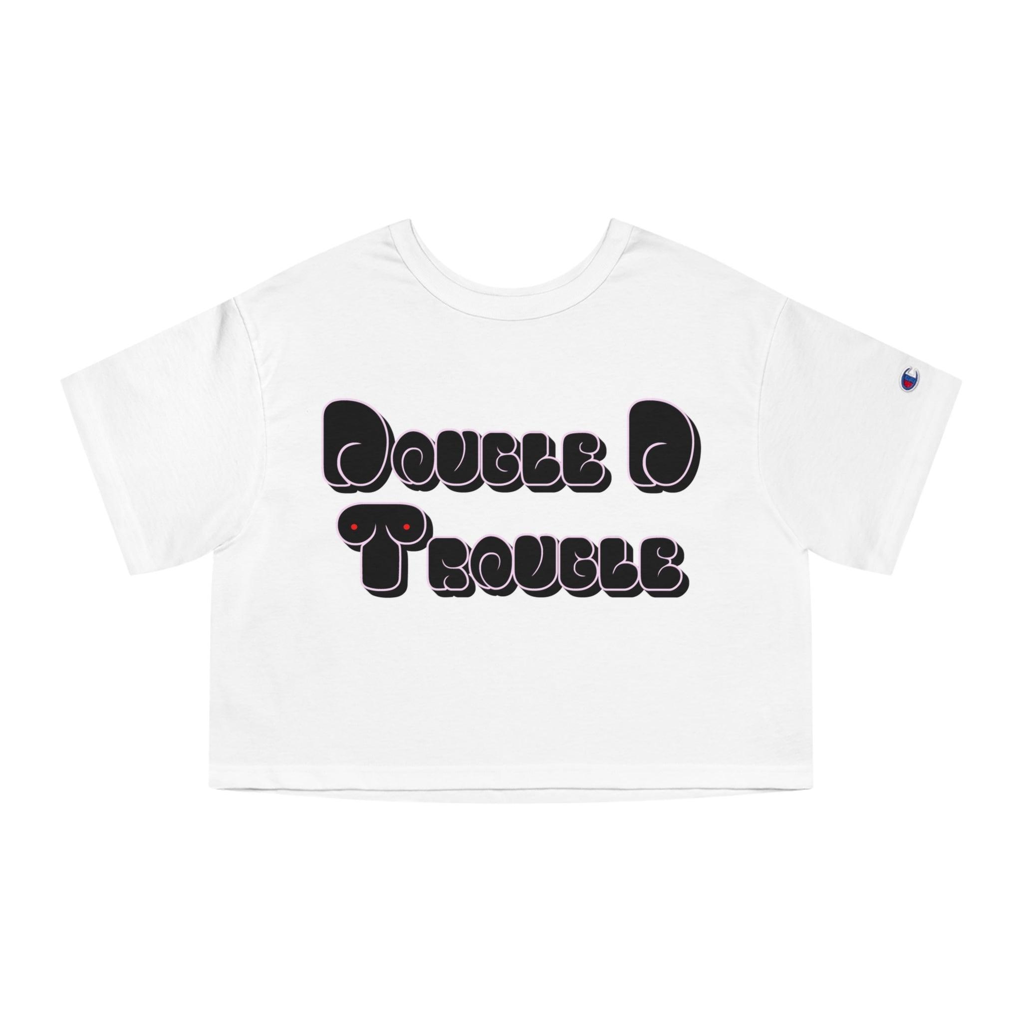Double D Trouble - Women's Crop Top - Witty Twisters Fashions