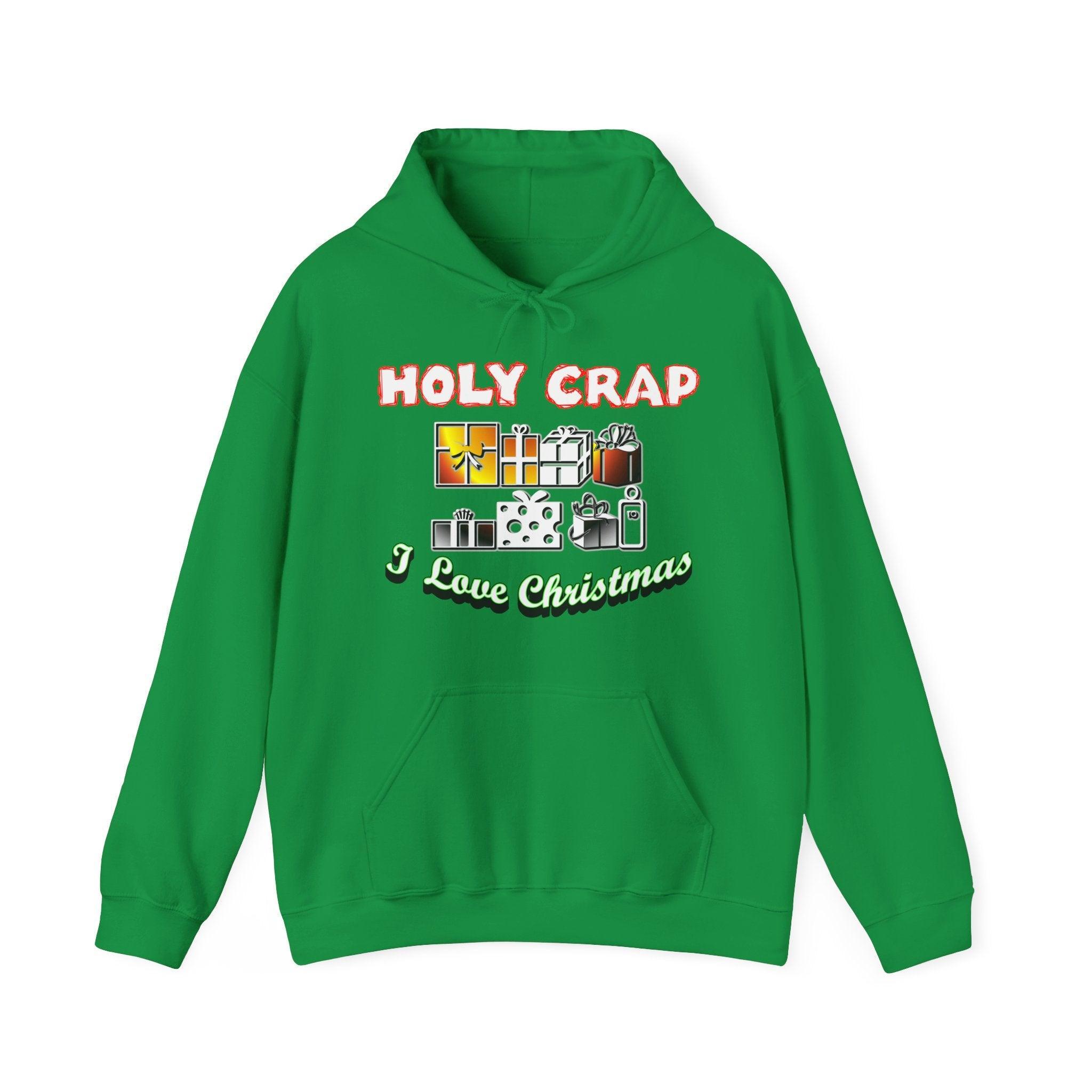 Holy Crap I Love Christmas - Hoodie - Witty Twisters Fashions