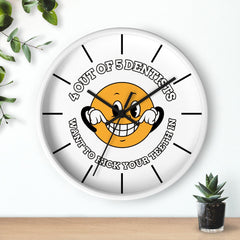 4 out of 5 dentists want to kick your teeth in - Wall Clock - Witty Twisters Fashions