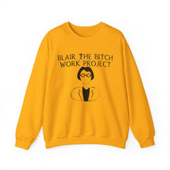 Blair The Bitch Work Project - Sweatshirt - Witty Twisters Fashions