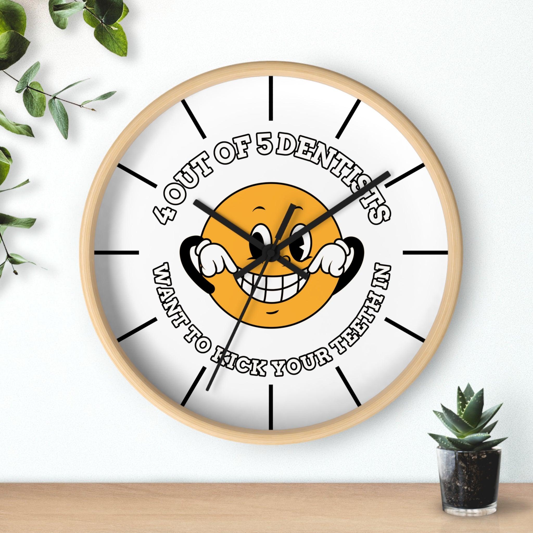 4 out of 5 dentists want to kick your teeth in - Wall Clock - Witty Twisters Fashions