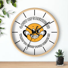 4 out of 5 dentists want to kick your teeth in - Wall Clock - Witty Twisters Fashions